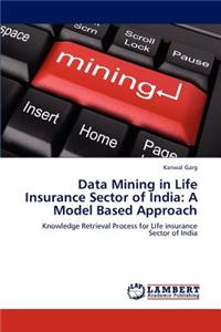 Data Mining in Life Insurance Sector of India