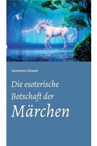 Die Esoterische Botschaft Der Märchen