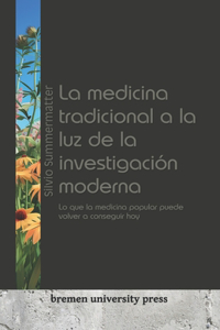 medicina tradicional a la luz de la investigación moderna