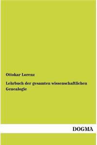 Lehrbuch der gesamten wissenschaftlichen Genealogie