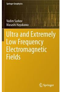 Ultra and Extremely Low Frequency Electromagnetic Fields