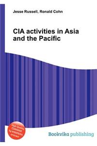 CIA Activities in Asia and the Pacific