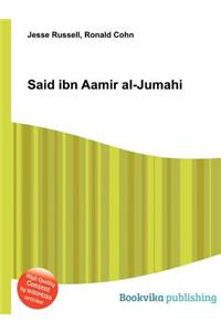 Said Ibn Aamir Al-Jumahi