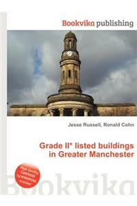 Grade II* Listed Buildings in Greater Manchester