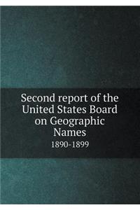Second Report of the United States Board on Geographic Names 1890-1899