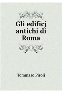 Gli Edificj Antichi Di Roma
