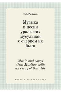 Music and Songs Ural Muslims with an Essay of Their Life