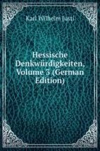 Hessische Denkwurdigkeiten, Volume 3 (German Edition)