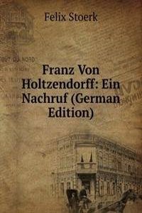 Franz Von Holtzendorff: Ein Nachruf (German Edition)