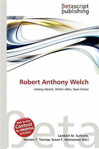 Robert Anthony Welch