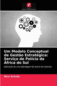 Um Modelo Conceptual de Gestão Estratégica