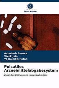 Pulsatiles Arzneimittelabgabesystem