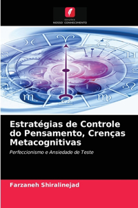 Estratégias de Controle do Pensamento, Crenças Metacognitivas