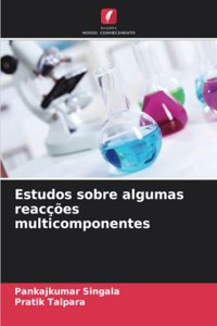 Estudos sobre algumas reacções multicomponentes