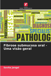 Fibrose submucosa oral - Uma visão geral