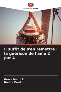 Il suffit de s'en remettre