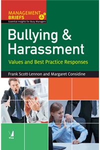 Management Briefs: Bullying & Harassment(Values and Best Practice Responses)