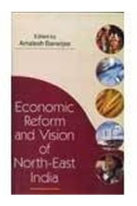 Economic Reform And Vision Of North-East India