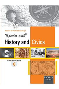 Together With History & Civics ICSE - 6