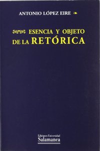 Esencia y objeto de la retorica