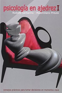 Psicologia en ajedrez I: Consejos practicos para tomar decisiones en momentos clave