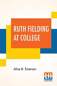 Ruth Fielding At College