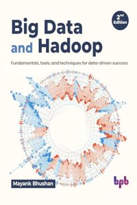 Big Data and Hadoop