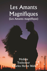 Les Amants Magnifiques (Les Amants magnifique )