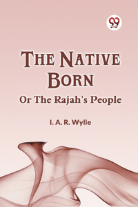 The Native Bornor, the Rajah's People (Edition2023)