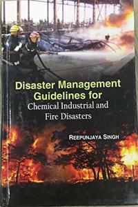 Disaster Management Guidelines for Chemical Industrial and Fire Disasters