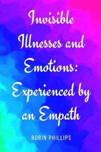 Invisible Illnesses and Emotions