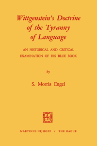 Wittgenstein's Doctrine of the Tyranny of Language