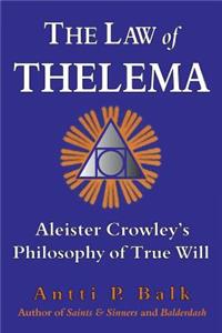 Law of Thelema: Aleister Crowley's Philosophy of True Will