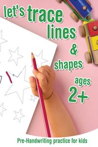 Let's trace lines and shapes Pre-Handwriting Practice for kids ages 2+