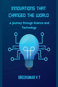 Innovations That Changed the World