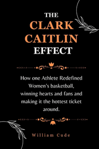 The Clark Caitlin Effect