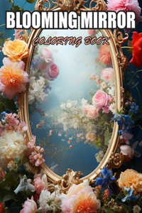 Blooming Mirror Coloring Book