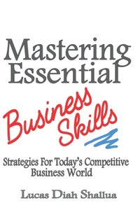 Mastering Essential Business Skills