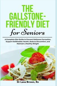 Gallstone-Friendly Diet for Seniors