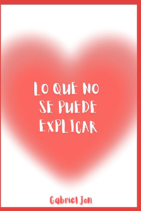 Lo Que No Se Puede Explicar