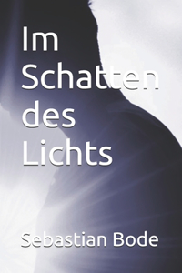 Im Schatten des Lichts