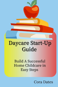 Daycare Start-Up Guide