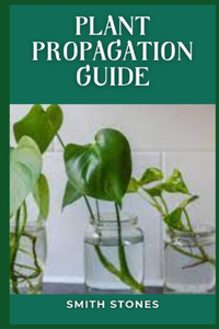 Plant Propagation Guide