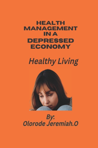 Health Management in a Depressed Economy
