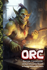Orc Recipe Cookbook and Coloring Book