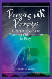 Praying with Purpose