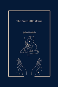 The brave little Mouse