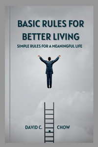 Basic Rules for Better Living
