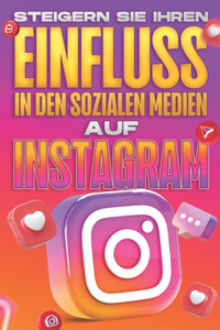 Steigern Sie Ihren Einfluss in den sozialen Medien auf Instagram