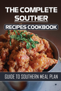 The Complete Southern Recipes Cookbook